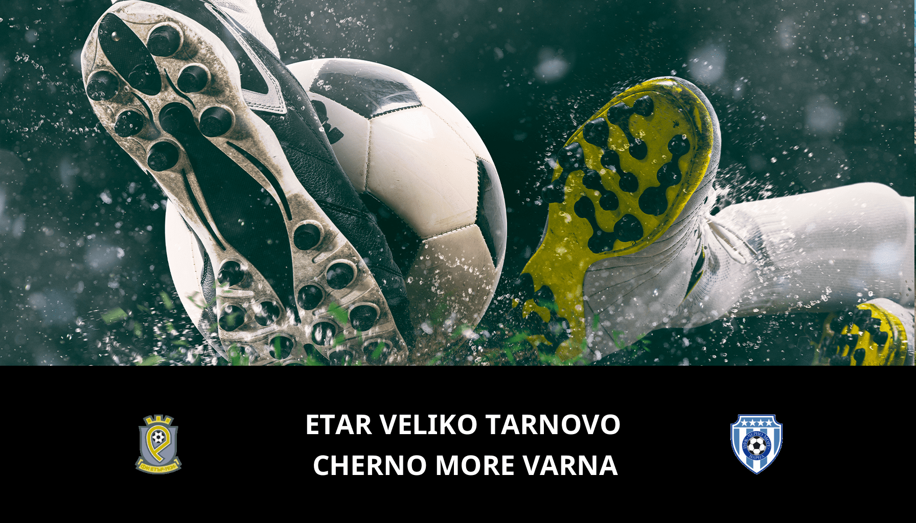 Pronostic Etar Veliko Tarnovo VS Cherno More Varna du 02/12/2023 Analyse de la rencontre